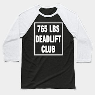 deadlift 765 lbs Baseball T-Shirt